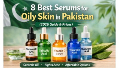 8 Best Serums for Oily Skin in Pakistan with Prices