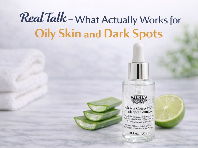 Best Serum for Oily Skin and Dark Spots