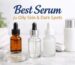 Best Serum for Oily Skin and Dark Spots